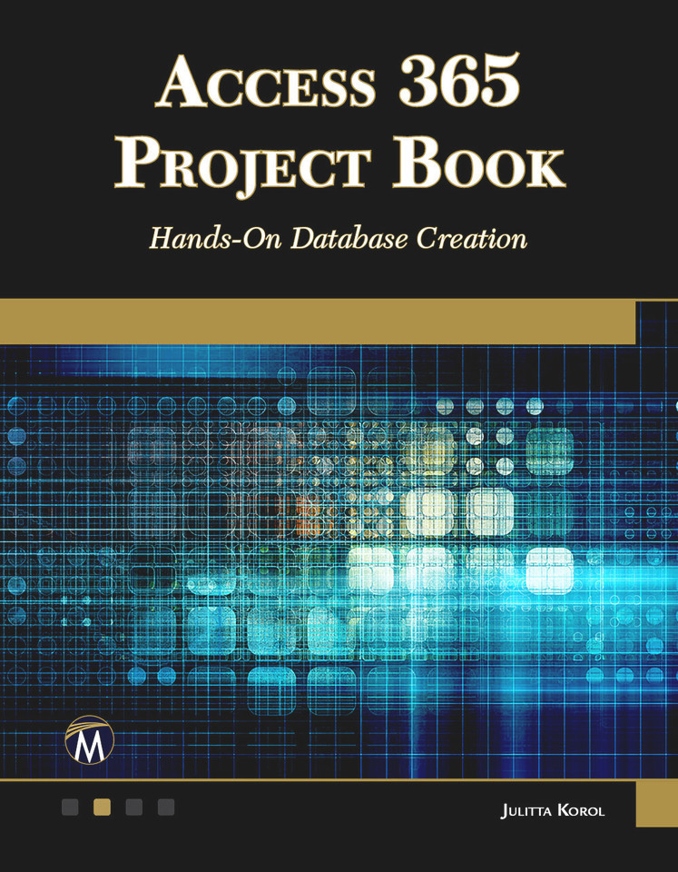 Access 365 Project Book: Hands-On Database Creation [9781683920946]
