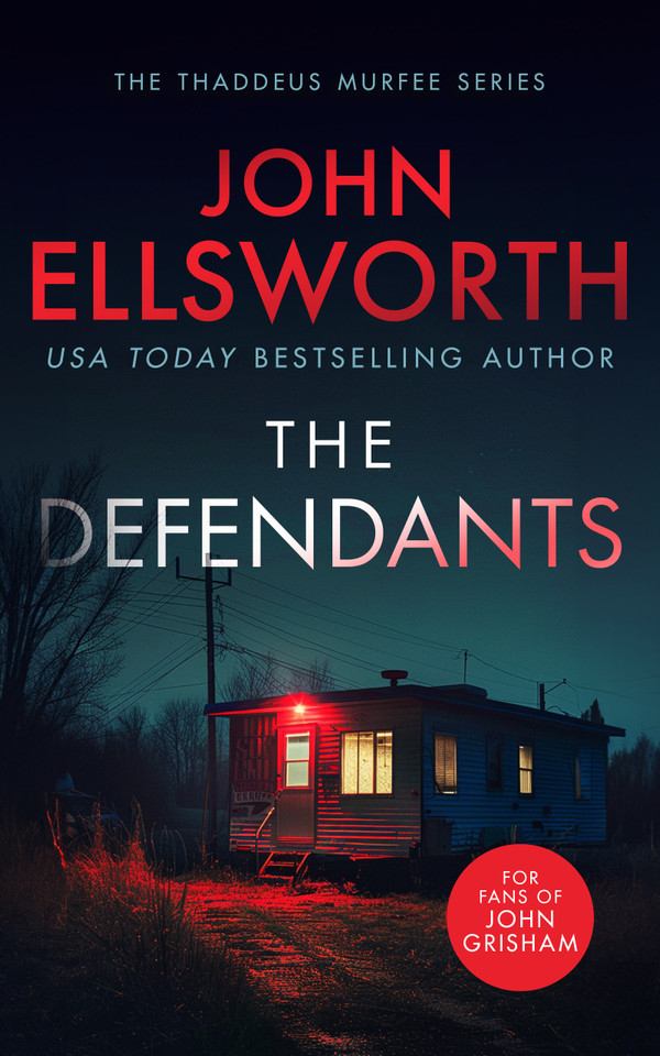 The Defendants: A page-turning legal thriller (Thaddeus Murfee Legal Thriller Series #1) book cover by John Ellsworth