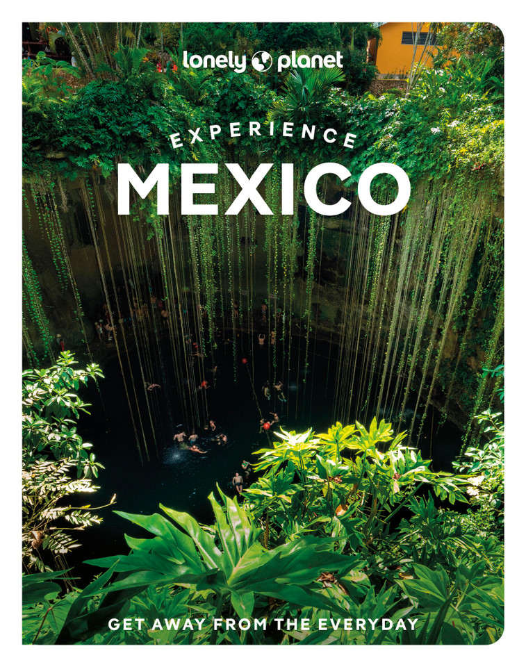 Lonely Planet Experience Mexico (Travel Guide) book cover by Brendan Sainsbury, Jennifer Fernández Solano, Regis St Louis, Nellie Huang, Mara Morhees, Liza Prado, Joel Balsam, Anna Kaminski, John Hecht, Paul Stafford, Phillip Tang, Iain Stewart