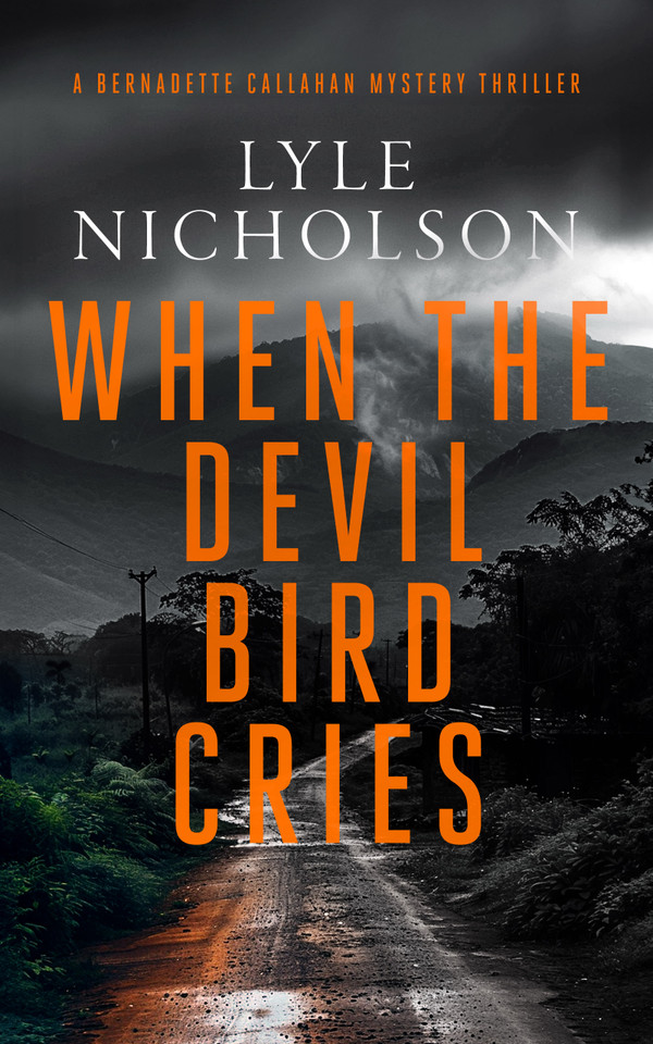 When the Devil Bird Cries: A female detective mystery (Bernadette Callahan Series #6) book cover by Lyle Nicholson