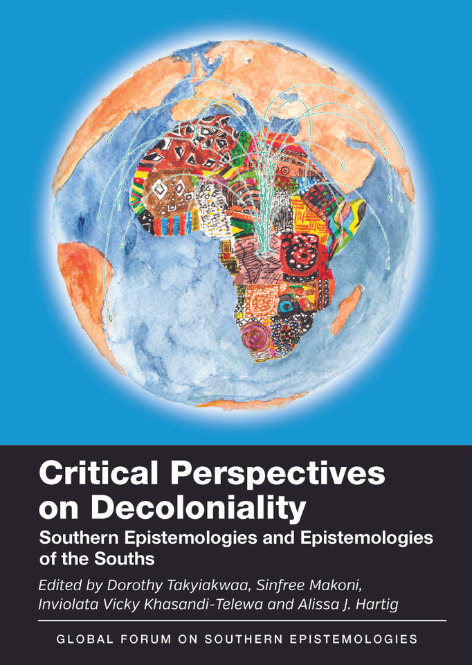 Critical Perspectives on Decoloniality: Southern Epistemologies and Epistemologies of the Souths (Global Forum on Southern Epistemologies #7) book cover by 