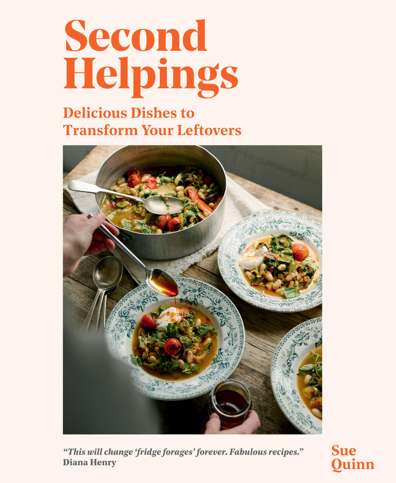 Second Helpings: Delicious Dishes to Transform Your Leftovers book cover by Sue Quinn