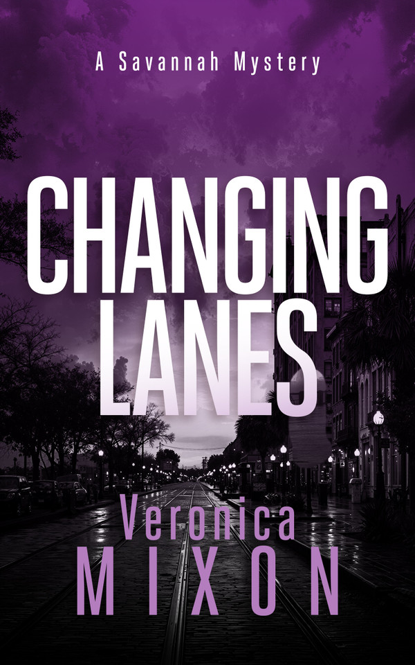 Changing Lanes: A gripping Southern mystery series of family secrets, danger, and redemption (Savannah Mystery Series #5) book cover by Veronica Mixon