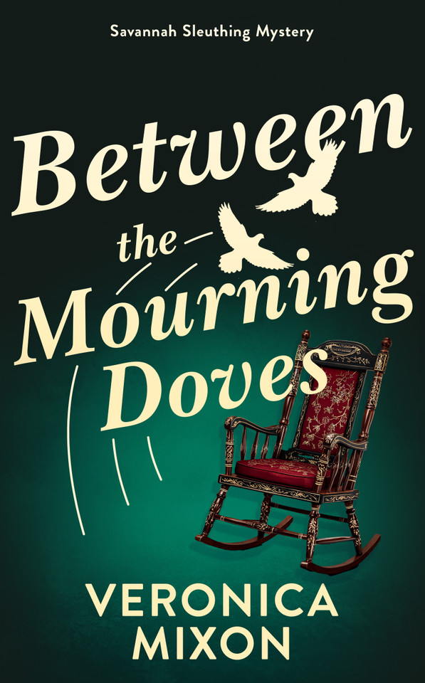Between the Mourning Doves: A Savannah Sleuthing Mystery (Savannah Sleuths #2) book cover by Veronica Mixon