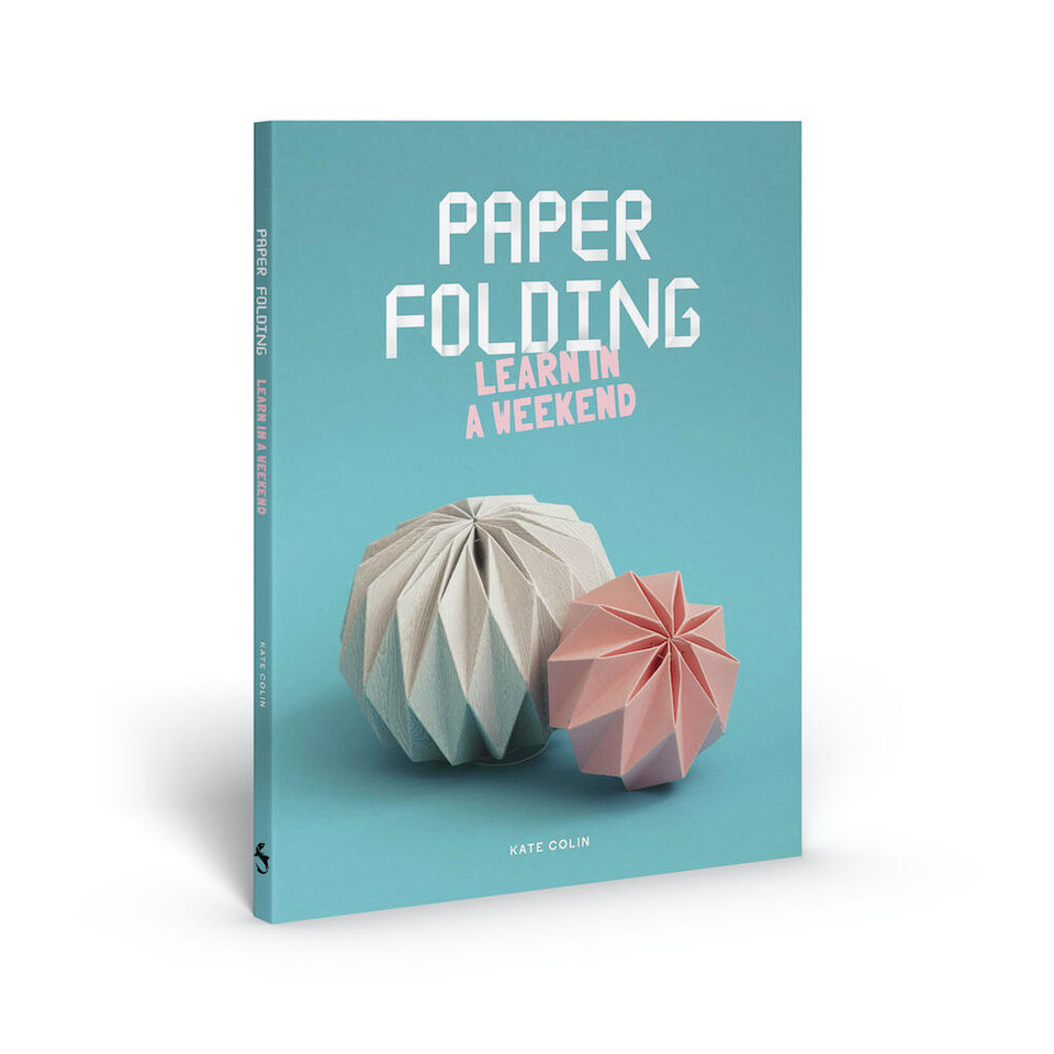 Paper Folding: Learn in a Weekend book cover by Kate Colin