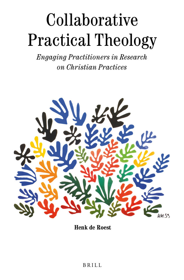 Collaborative Practical Theology: Engaging Practitioners in Research on Christian Practices [9789004413221]