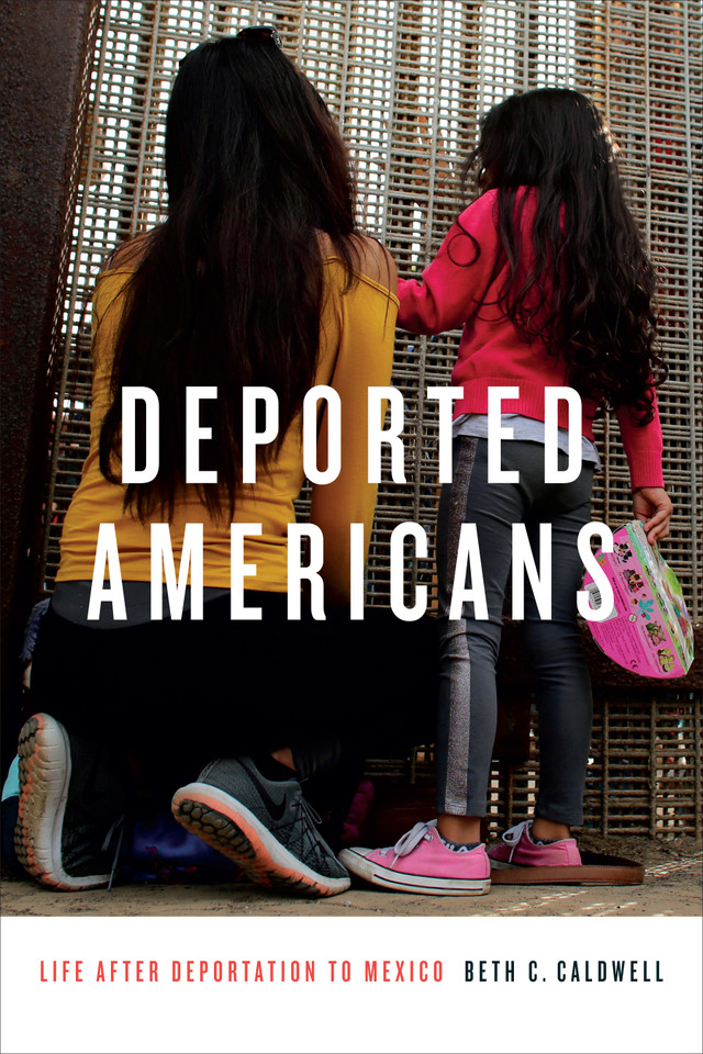 Deported Americans: Life after Deportation to Mexico book cover by Beth C. Caldwell