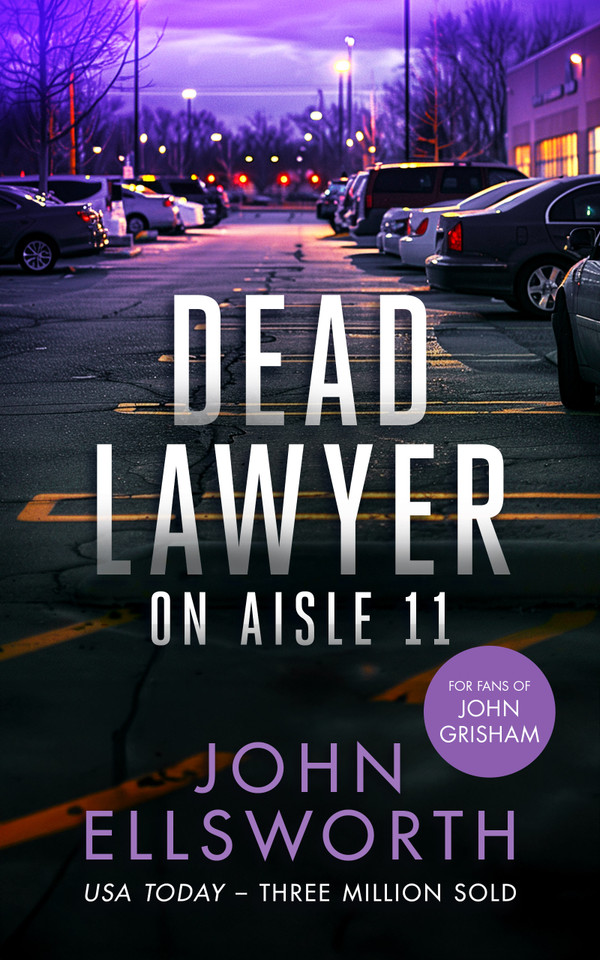 Dead Lawyer on Aisle 11: A legal thriller (Michael Gresham Thrillers #7) book cover by John Ellsworth
