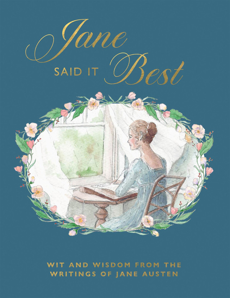 Jane Said It Best: Wit and Wisdom from the Writings of Jane Austen book cover by Quadrille