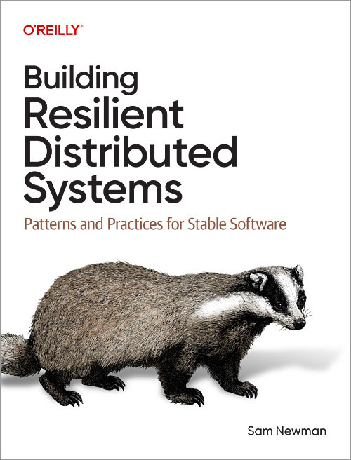 Building Resilient Distributed Systems: Patterns and Practices for Stable Software book cover by Sam Newman