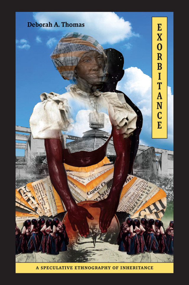 Exorbitance: A Speculative Ethnography of Inheritance book cover by Deborah A. Thomas