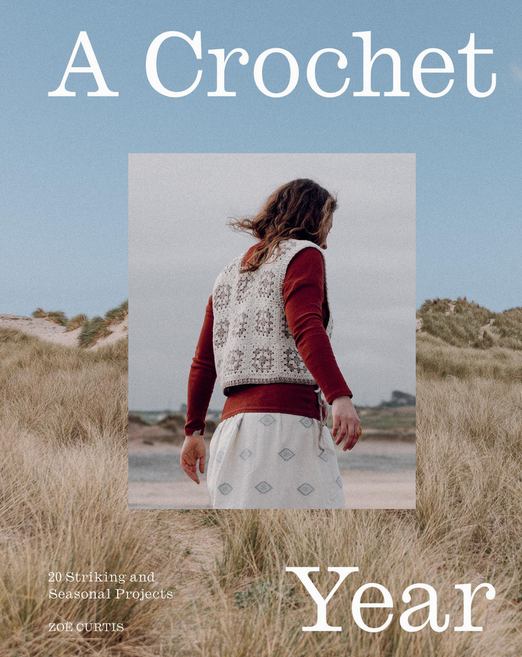 A Crochet Year: 20 Striking and Seasonal Projects book cover by Zoë Curtis