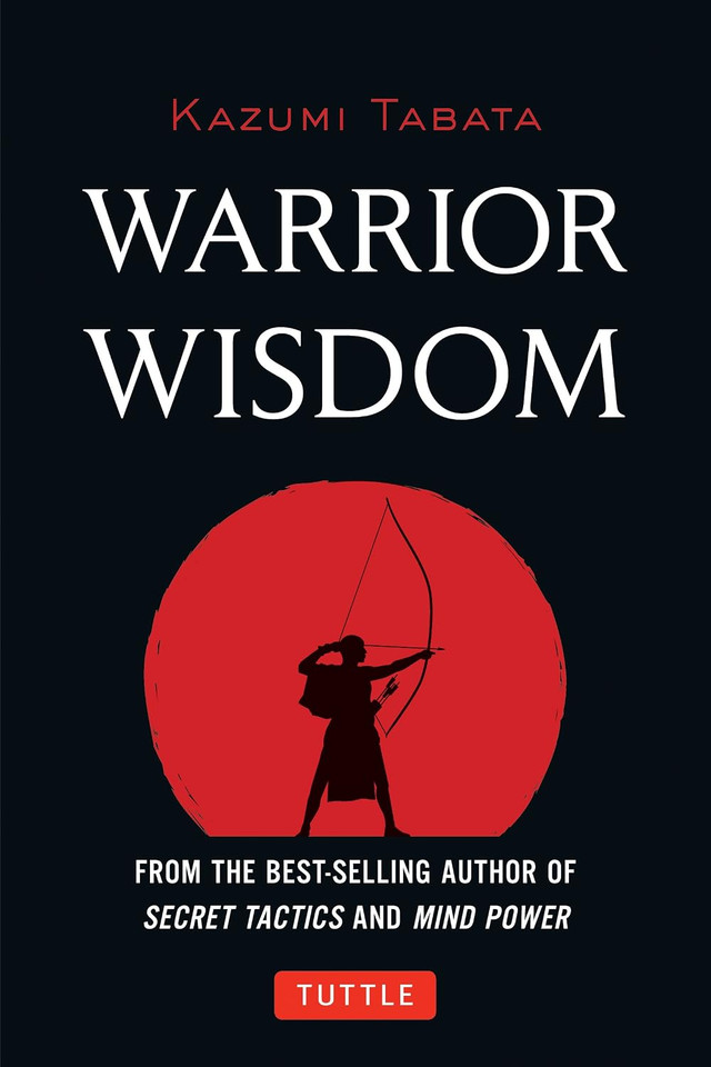 Warrior Wisdom: (Analysis of SUN TZU'S THE ART OF WAR, Shokatsu Komei's THE TACTICS, And More) [9784805312711]