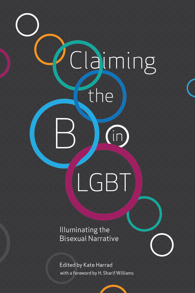Claiming the B in LGBT: Illuminating the Bisexual Narrative book cover by 