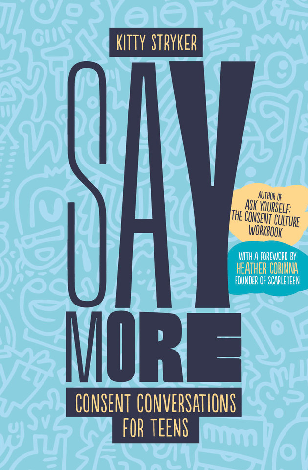 Say More: Consent Conversations for Teens book cover by Kitty Stryker