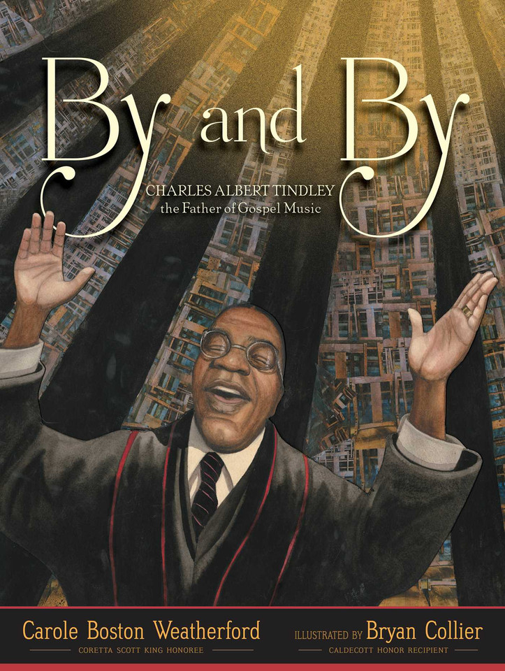 By and By: Charles Albert Tindley, the Father of Gospel Music book cover by Carole Boston Weatherford