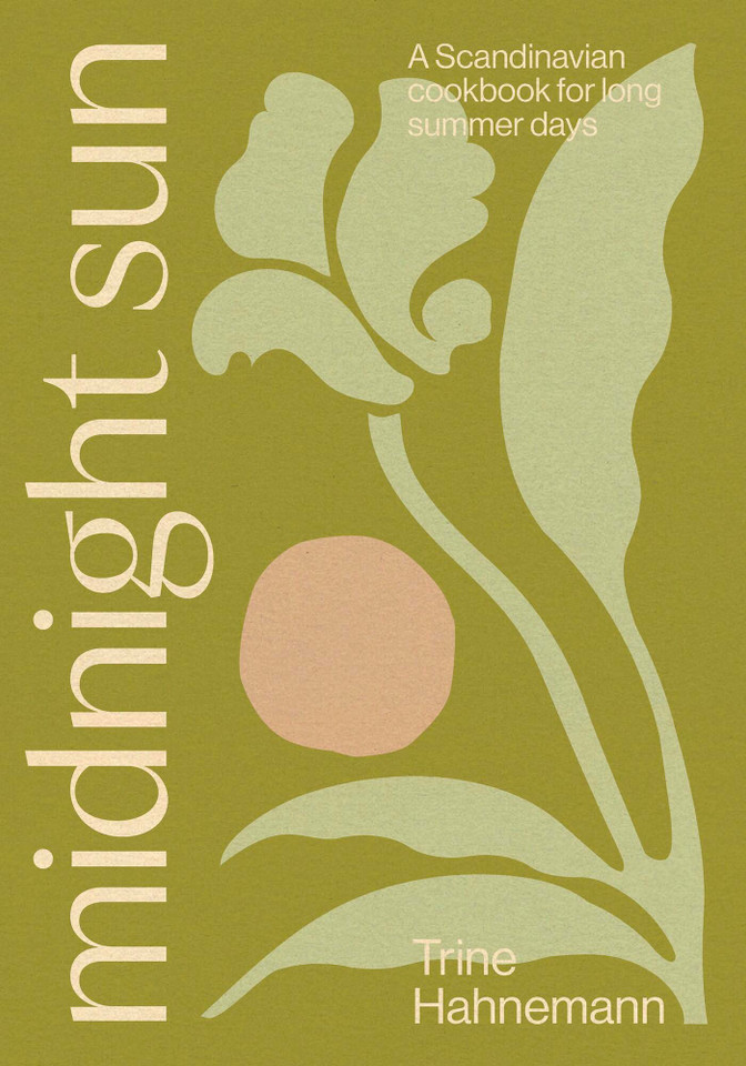 Midnight Sun: A Scandinavian Cookbook for Long Summer Days book cover by Trine Hahnemann