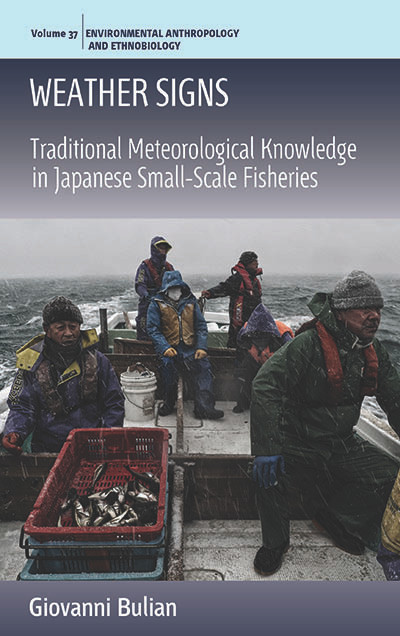 Weather Signs: Traditional Meteorological Knowledge in Japanese Small-Scale Fisheries (Environmental Anthropology and Ethnobiology #37) book cover by Giovanni Bulian