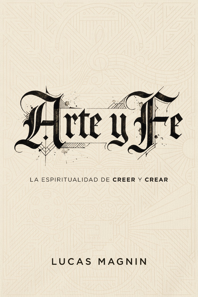 Arte y Fe: La espiritualidad de creer y crear book cover by Lucas Magnin