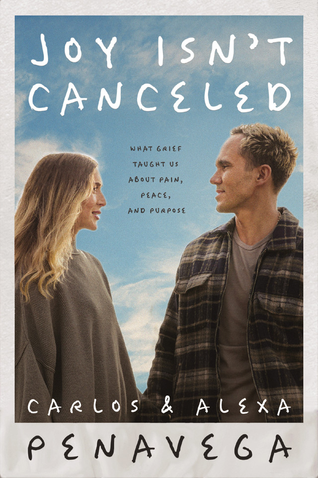 Joy Isn't Canceled: What Grief Taught Us About Pain, Peace, and Purpose book cover by Carlos PenaVega, Alexa PenaVega