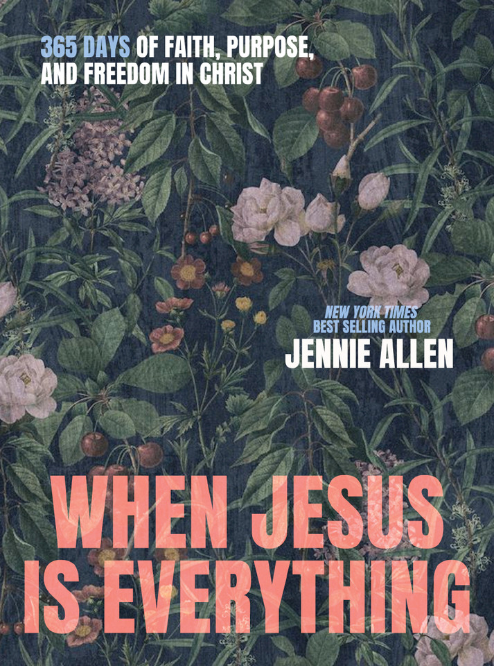 When Jesus is Everything: 365 Days of Faith, Purpose, and Freedom in Christ book cover by Jennie Allen