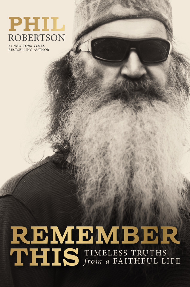 Remember This: Timeless Truths from a Faithful Life book cover by Phil Robertson