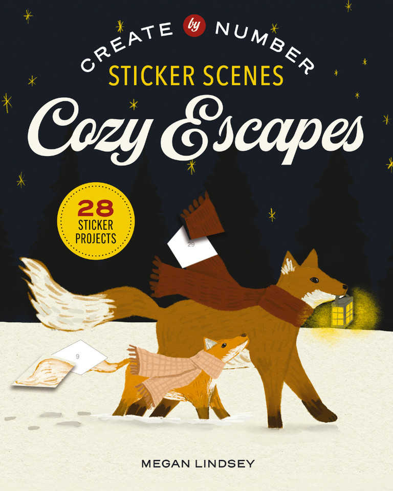 Cozy Escapes: Create by Number the: Sticker Scenes book cover by Megan Lindsey