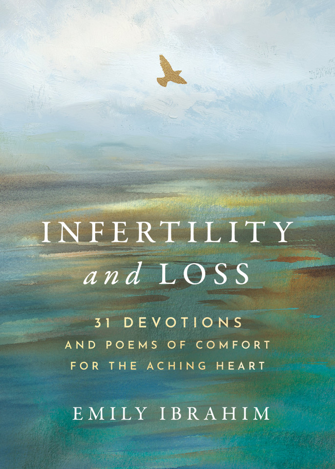 Infertility and Loss: 31 Devotions and Poems of Comfort for the Aching Heart book cover by Emily A. Ibrahim