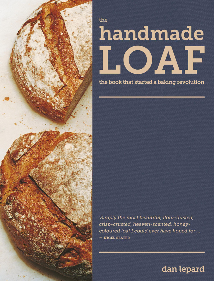 The Handmade Loaf: The book that started a baking revolution book cover by Dan Lepard