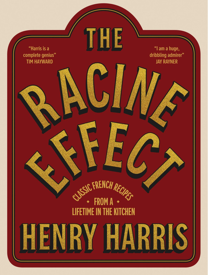 The Racine Effect: Classic French Recipes from a Lifetime in the Kitchen book cover by Henry Harris