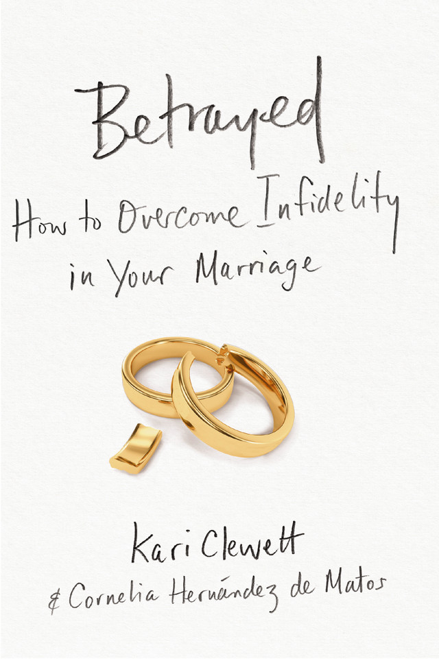 Betrayed: How to Overcome Infidelity in Your Marriage book cover by Kari Clewett, Cornelia Hernández
