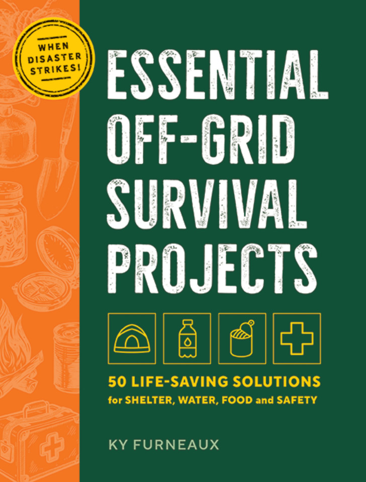 Essential Off-Grid Survival Projects: 50 Life-saving Solutions for Shelter, Water, Food, and Safety book cover by Ky Furneaux