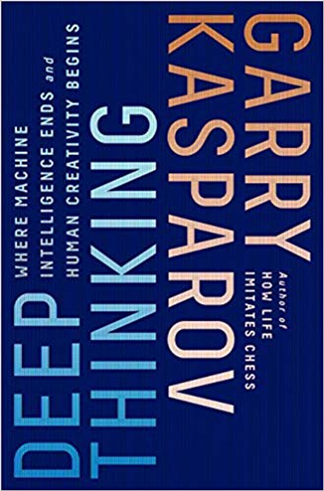 Deep Thinking: Where Machine Intelligence Ends and Human Creativity Begins Cover