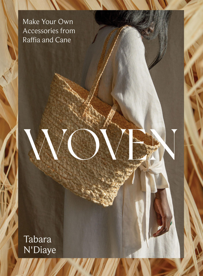 Woven: Make Your Own Accessories from Raffia, Rope and Cane book cover by Tabara N'Diaye