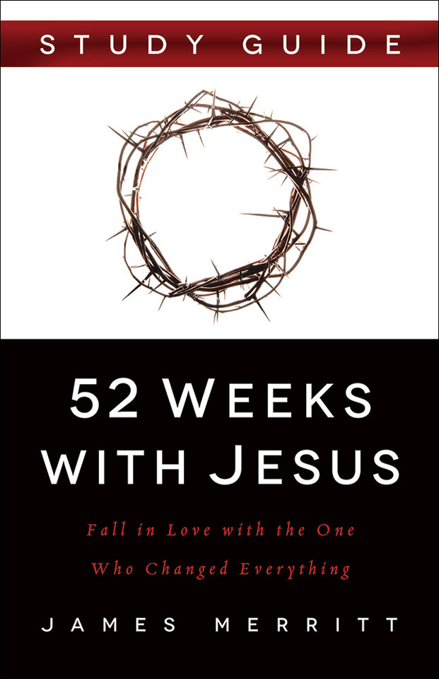 52 Weeks with Jesus Study Guide: Fall in Love with the One Who Changed Everything book cover by James Merritt