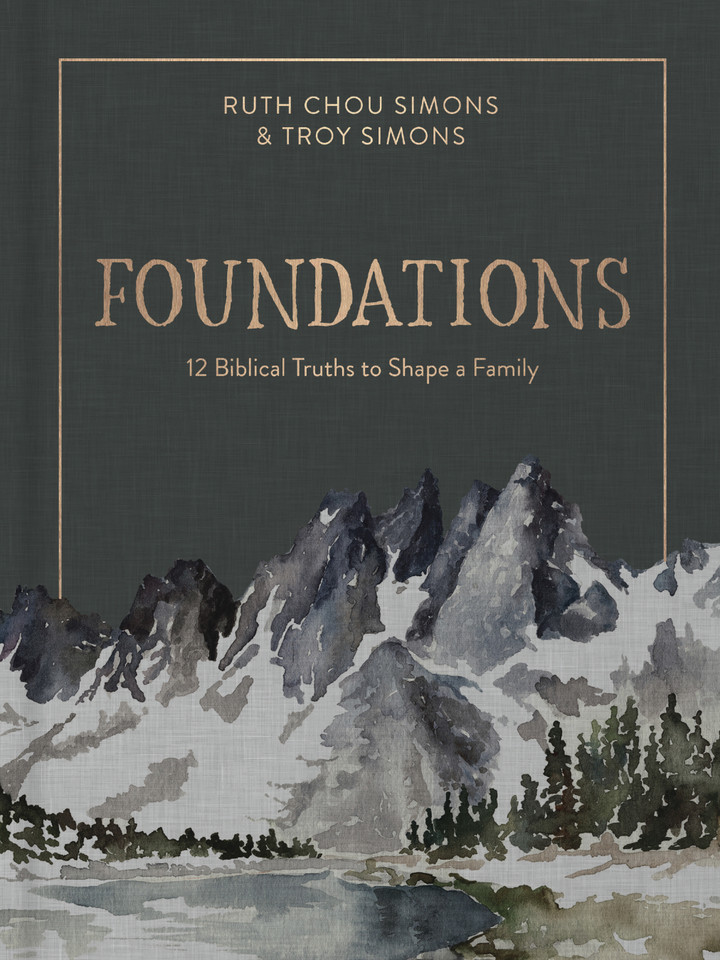 Foundations: 12 Biblical Truths to Shape a Family book cover by Ruth Chou Simons, Troy  Simons