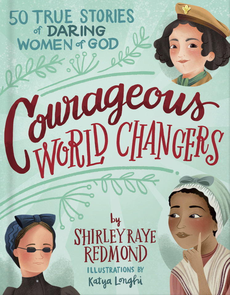 Courageous World Changers: 50 True Stories of Daring Women of God book cover by Shirley Raye Redmond