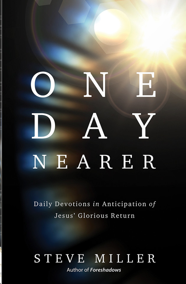 One Day Nearer: Daily Devotions in Anticipation of Jesus' Glorious Return book cover by Steve Miller