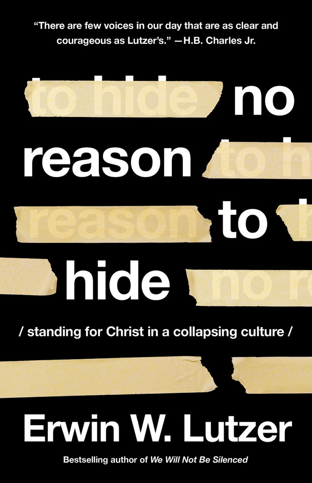 No Reason to Hide: Standing for Christ in a Collapsing Culture book cover by Erwin W. Lutzer