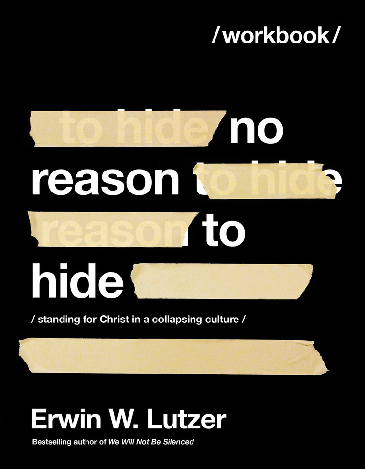 No Reason to Hide Workbook: Standing for Christ in a Collapsing Culture book cover by Erwin W. Lutzer