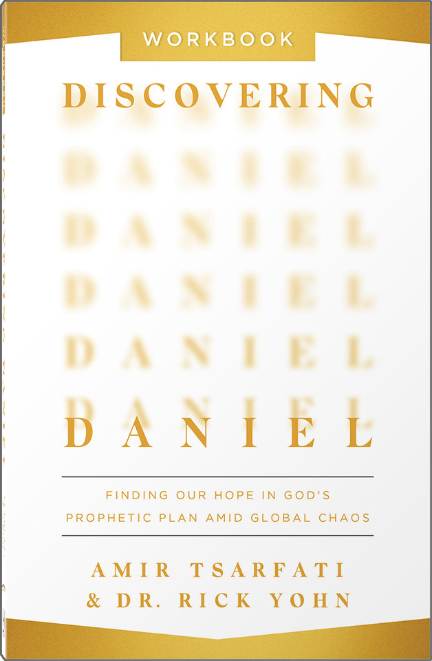 Discovering Daniel Workbook: Finding Our Hope in God’s Prophetic Plan Amid Global Chaos book cover by Amir Tsarfati, Rick Yohn