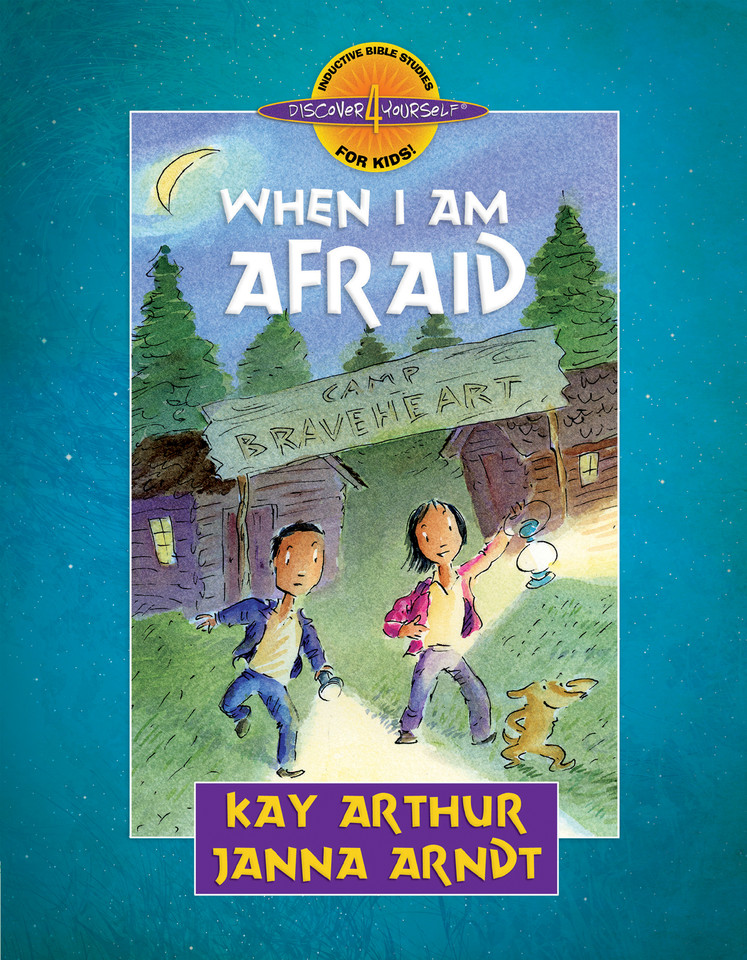 When I Am Afraid (Discover 4 Yourself Inductive Bible Studies for Kids) book cover by Kay Arthur, Janna Arndt