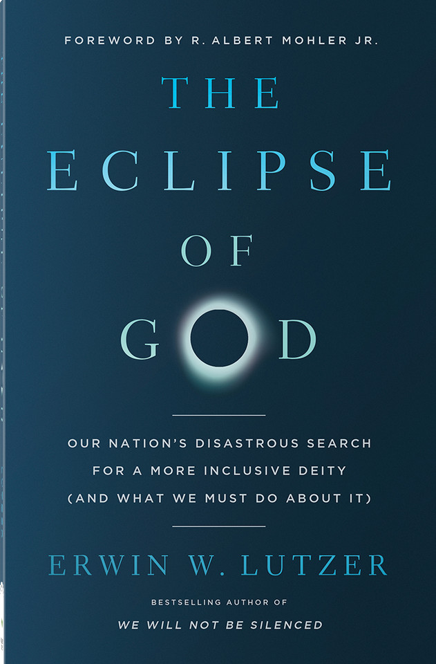 The Eclipse of God: Our Nation's Disastrous Search for a More Inclusive Deity (and What We Must Do About It) book cover by Erwin W. Lutzer