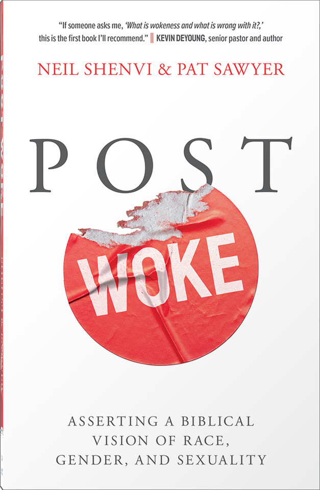 Post Woke: Asserting a Biblical Vision of Race, Gender, and Sexuality book cover by Neil Shenvi, Pat Sawyer