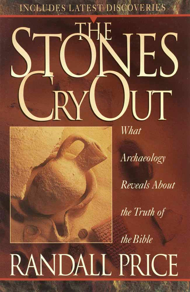 The Stones Cry Out: How Archaeology Reveals the Truth of the Bible book cover by Randall Price