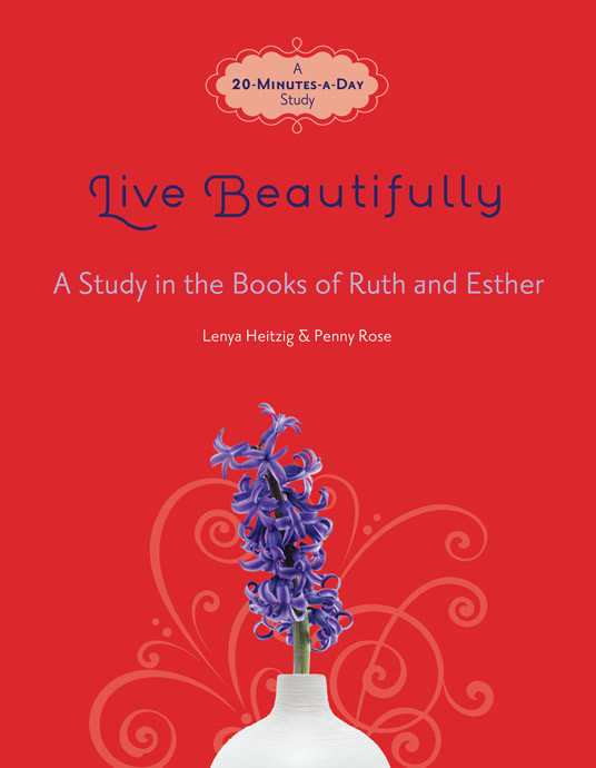 Live Beautifully: A Study in the Books of Ruth and Esther (Fresh Life Series) book cover by Lenya Heitzig, Penny Rose