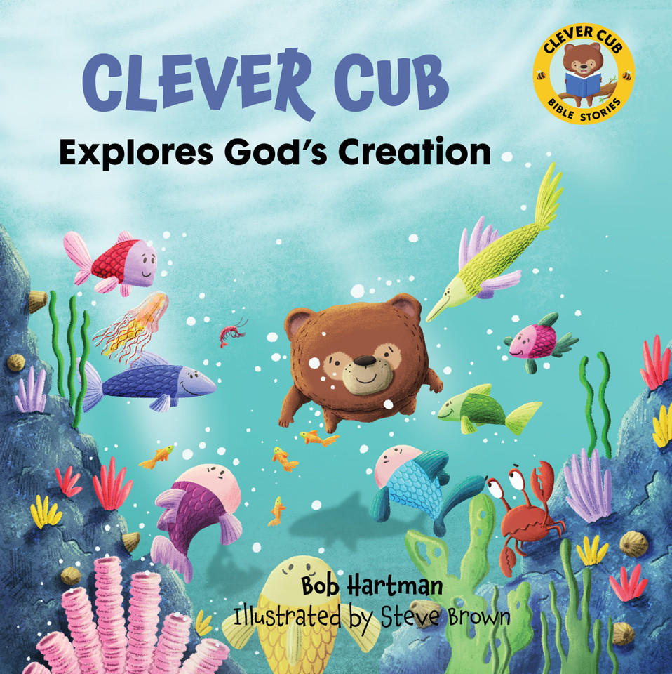 Clever Cub Explores God's Creation (Clever Cub Bible Stories) book cover by Bob Hartman
