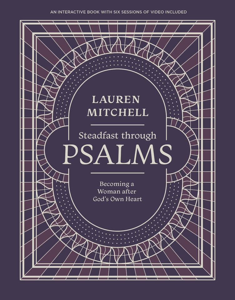 Steadfast through Psalms: Becoming a Woman After God’s Own Heart | Prayer Book for Women | Prayers for the Family book cover by Lauren Mitchell