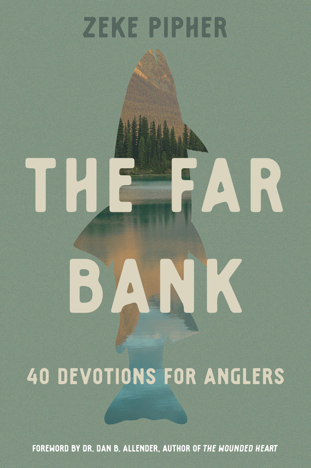 The Far Bank: 40 Devotions for Anglers [9780830787876]
