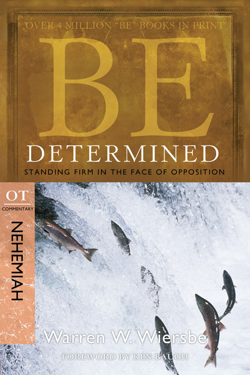 Be Determined (Nehemiah): Standing Firm in the Face of Opposition (The BE Series Commentary) book cover by Warren W. Wiersbe